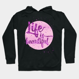 Life is beautiful Hoodie